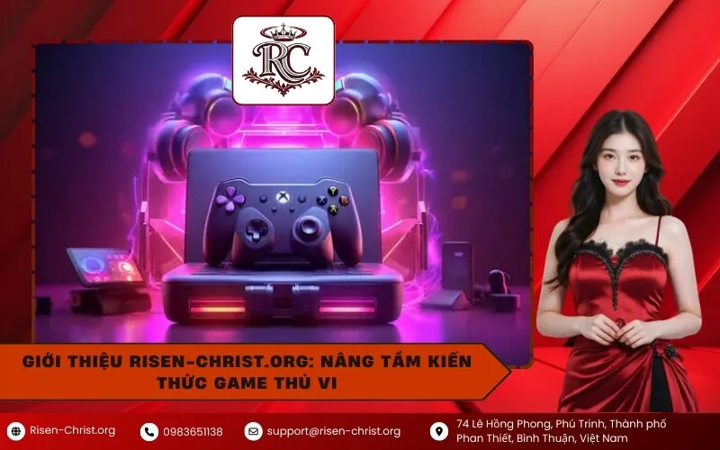 Giới thiệu risen-christ.org: Nâng Tầm Kiến Thức Game Thủ Vi